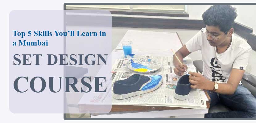 Top 5 Skills You’ll Learn in a Mumbai Set Design Course at Aditya College of Design Studies