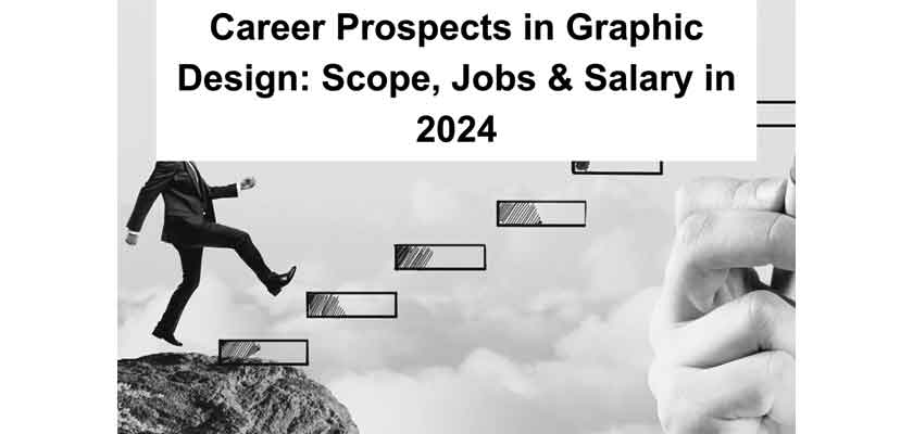 Career Prospects in Graphic Design_ Scope, Jobs & Salary in 2024